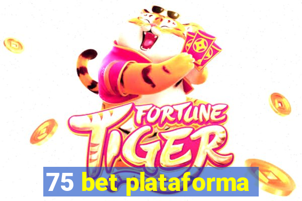 75 bet plataforma